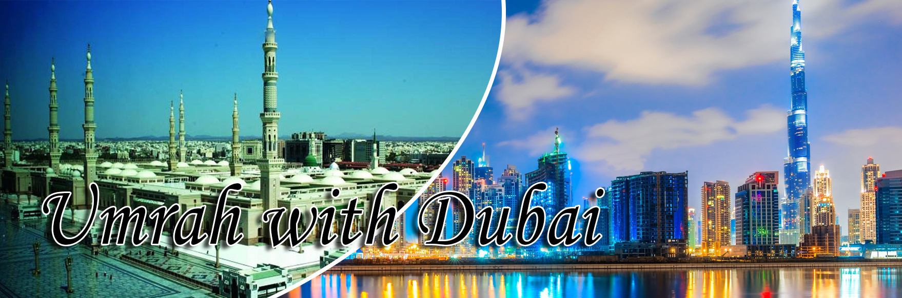 UMRAH WITH DUBAI 6 NIGHTS MAKKAH 4 NIGHTS MADINAH 3 NIGHTS DUBAI